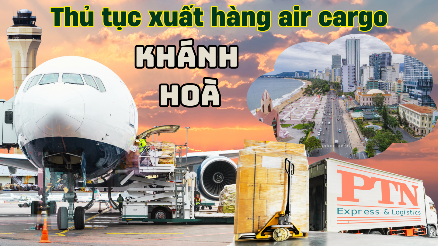 Thủ tục xuất hàng Air Cargo tại Khánh Hòa