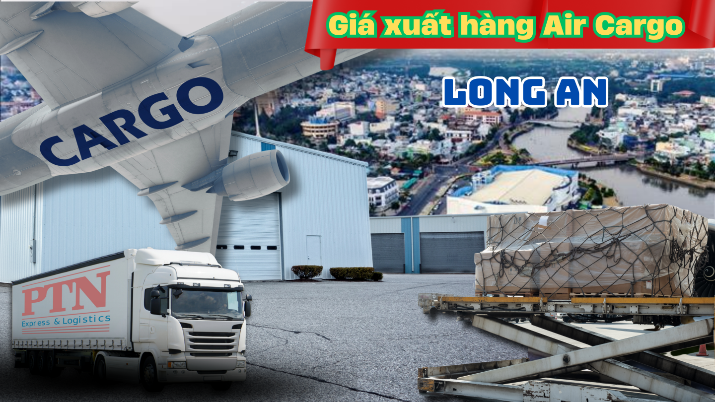 Giá xuất hàng Air Cargo tại Long An