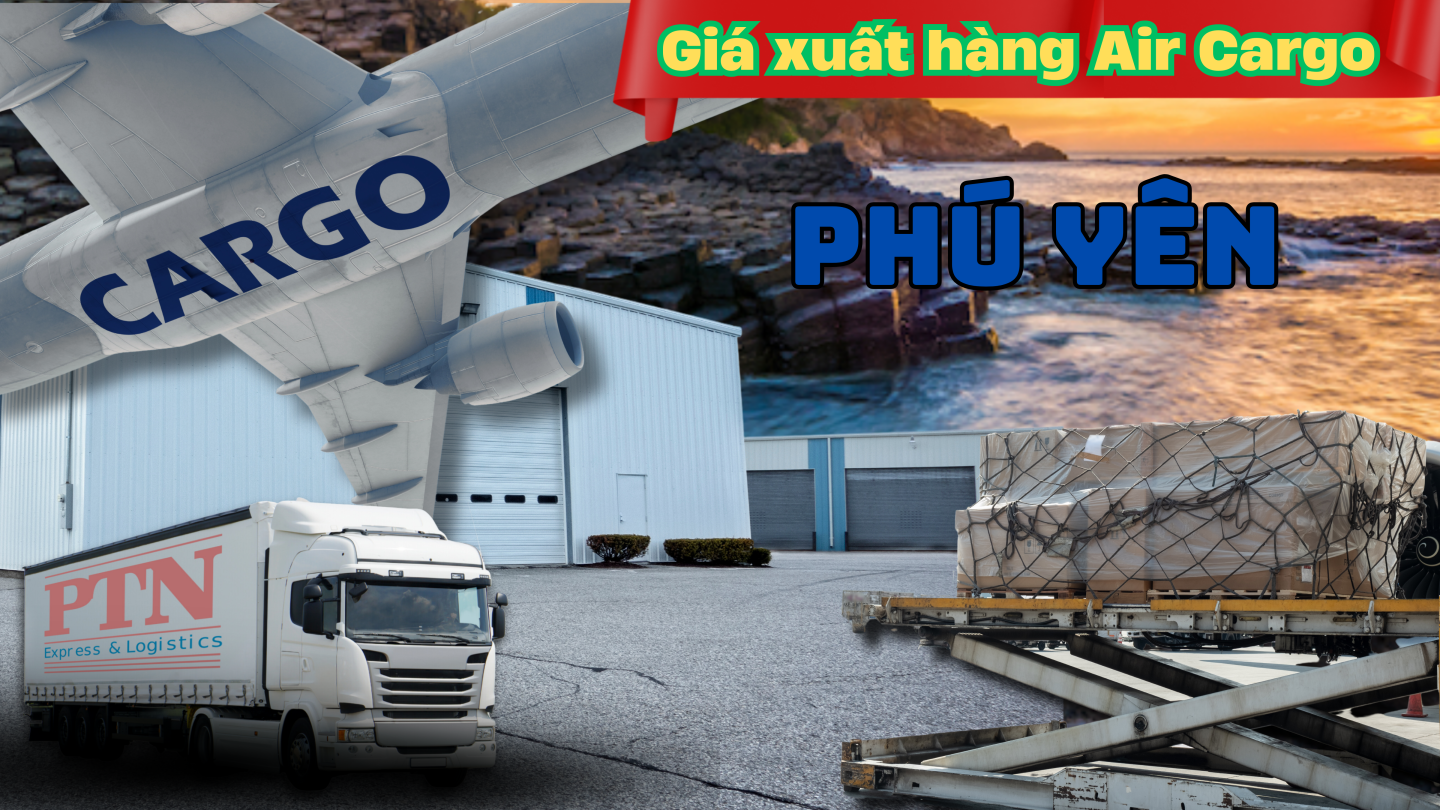 Giá xuất hàng Air Cargo tại Phú Yên