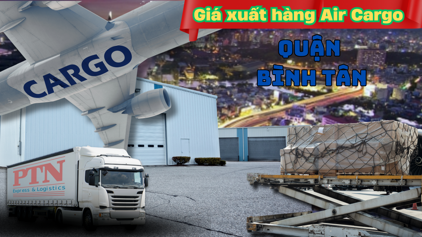 Giá xuất hàng Air Cargo tại Bình Tân