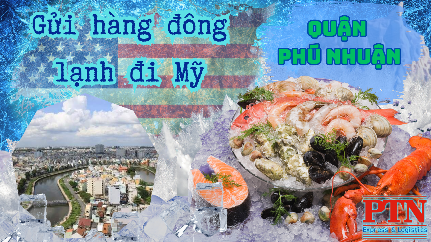 Chuyển hàng đông lạnh đi Mỹ tại Phú Nhuận