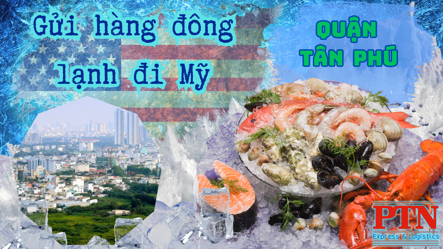 Chuyển hàng đông lạnh đi Mỹ tại Tân Phú