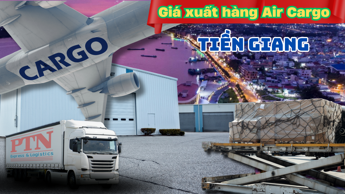 Giá xuất hàng Air Cargo tại Tiền Giang