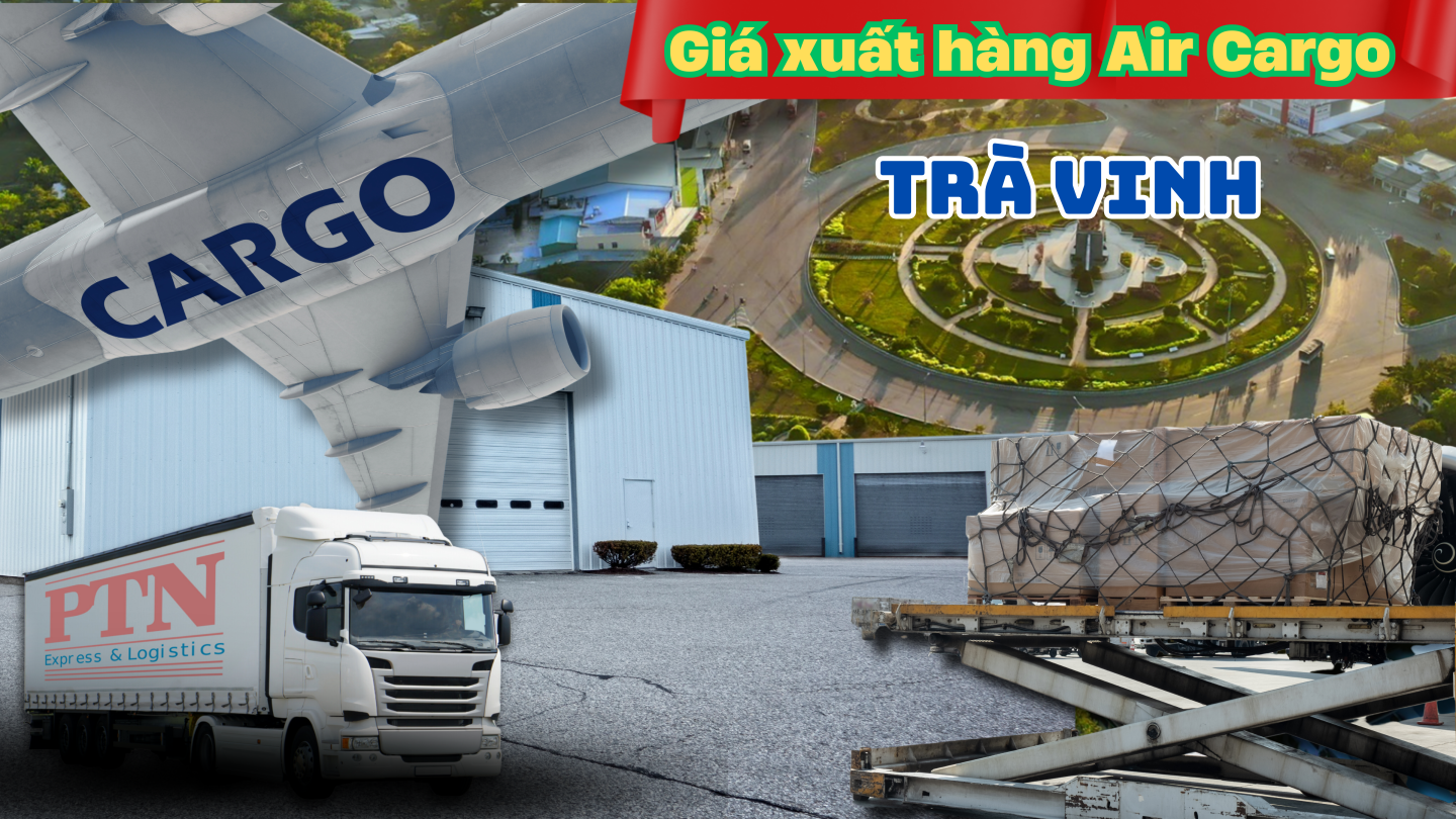 Giá xuất hàng Air cargo tại Trà Vinh