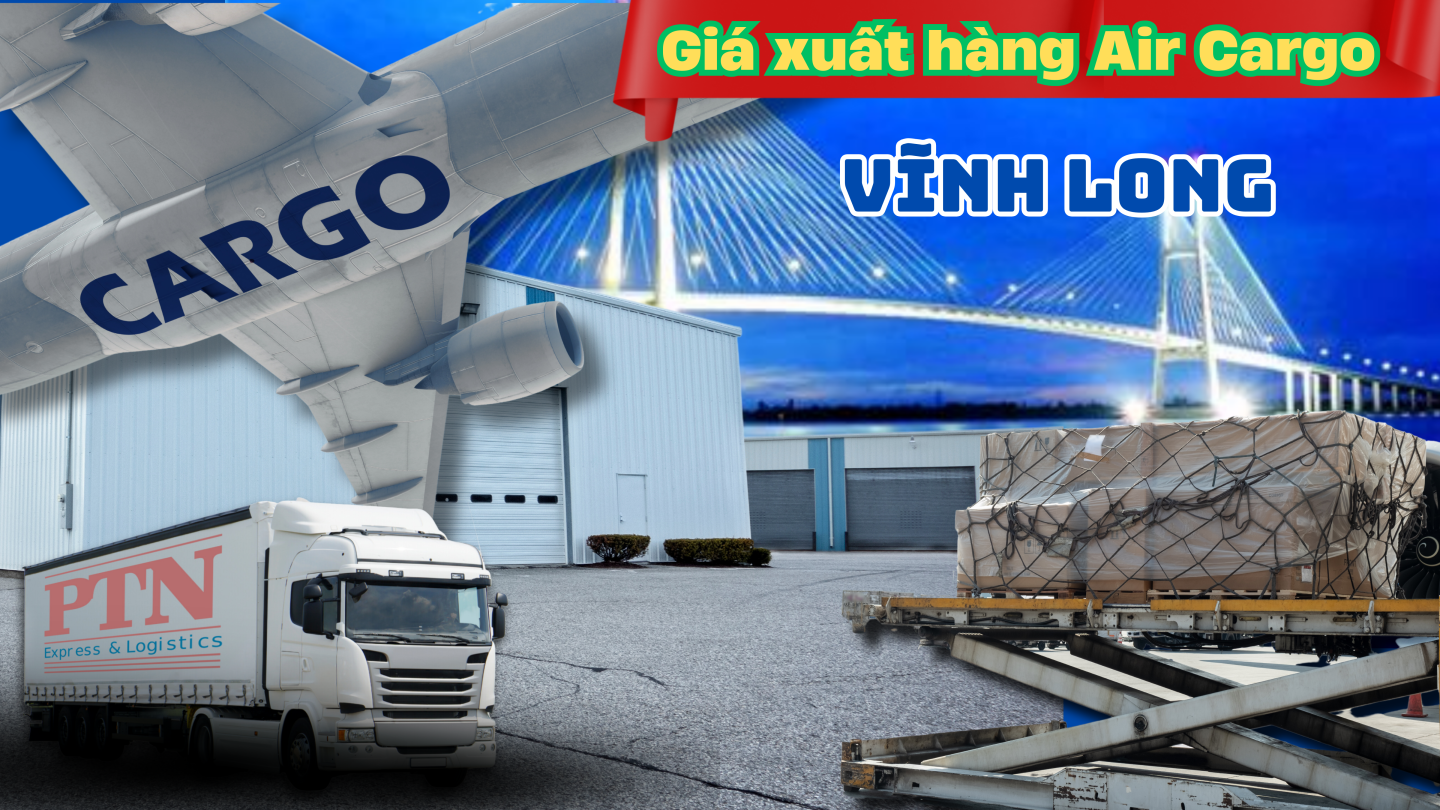 Giá xuất hàng Air Cargo tại Vĩnh Long